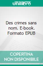 Des crimes sans nom. E-book. Formato EPUB ebook