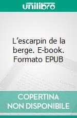 L’escarpin de la berge. E-book. Formato EPUB ebook