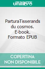 ParturaTisserands du cosmos. E-book. Formato EPUB ebook