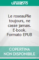 Le roseauPlie toujours, ne casse jamais. E-book. Formato EPUB ebook