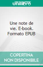 Une note de vie. E-book. Formato EPUB ebook