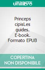 Princeps cipisLes guides. E-book. Formato EPUB ebook