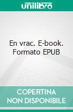 En vrac. E-book. Formato EPUB ebook