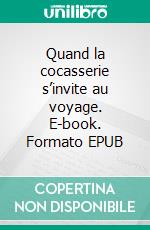 Quand la cocasserie s’invite au voyage. E-book. Formato EPUB ebook