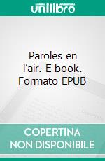 Paroles en l’air. E-book. Formato EPUB ebook