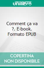 Comment ça va ?. E-book. Formato EPUB ebook