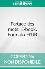 Partage des mots. E-book. Formato EPUB ebook