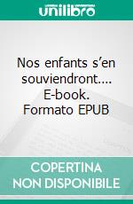 Nos enfants s’en souviendront…. E-book. Formato EPUB ebook