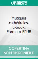 Mutiques cathédrales. E-book. Formato EPUB ebook