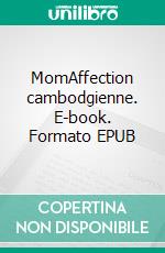 MomAffection cambodgienne. E-book. Formato EPUB ebook