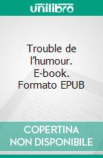Trouble de l’humour. E-book. Formato EPUB ebook