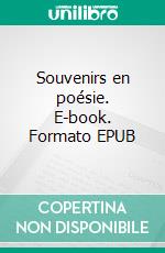 Souvenirs en poésie. E-book. Formato EPUB ebook