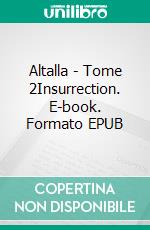 Altalla - Tome 2Insurrection. E-book. Formato EPUB ebook