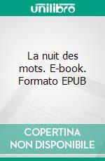 La nuit des mots. E-book. Formato EPUB ebook