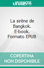 La sirène de Bangkok. E-book. Formato EPUB ebook