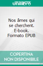 Nos âmes qui se cherchent. E-book. Formato EPUB ebook
