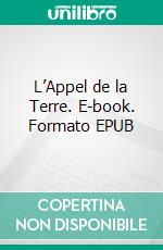 L’Appel de la Terre. E-book. Formato EPUB ebook