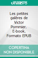 Les petites galères de Victor Pommier. E-book. Formato EPUB ebook