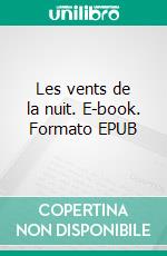 Les vents de la nuit. E-book. Formato EPUB ebook