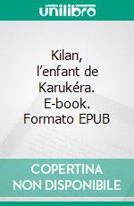 Kilan, l’enfant de Karukéra. E-book. Formato EPUB ebook