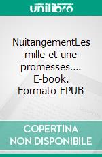 NuitangementLes mille et une promesses…. E-book. Formato EPUB ebook