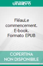 FléauLe commencement. E-book. Formato EPUB ebook