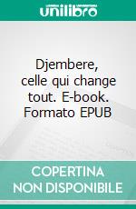 Djembere, celle qui change tout. E-book. Formato EPUB ebook