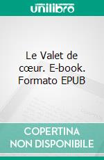 Le Valet de cœur. E-book. Formato EPUB ebook