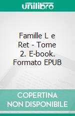 Famille L e Ret - Tome 2. E-book. Formato EPUB ebook