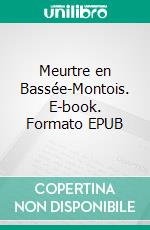 Meurtre en Bassée-Montois. E-book. Formato EPUB ebook