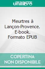 Meurtres à Lançon-Provence. E-book. Formato EPUB ebook