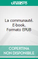 La communauté. E-book. Formato EPUB ebook
