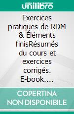 Exercices pratiques de RDM & Éléments finisRésumés du cours et exercices corrigés. E-book. Formato EPUB ebook