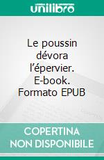 Le poussin dévora l’épervier. E-book. Formato EPUB ebook