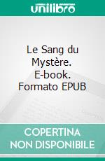 Le Sang du Mystère. E-book. Formato EPUB ebook