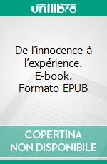 De l’innocence à l’expérience. E-book. Formato EPUB ebook