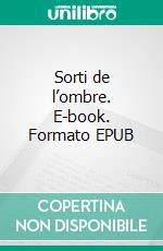 Sorti de l’ombre. E-book. Formato EPUB ebook