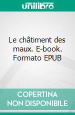 Le châtiment des maux. E-book. Formato EPUB ebook