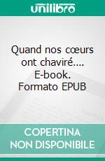 Quand nos cœurs ont chaviré…. E-book. Formato EPUB ebook