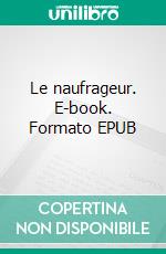 Le naufrageur. E-book. Formato EPUB ebook