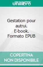 Gestation pour autrui. E-book. Formato EPUB ebook