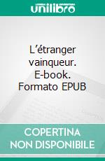 L’étranger vainqueur. E-book. Formato EPUB ebook