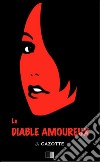 Le diable amoureux. E-book. Formato EPUB ebook di Jacques Cazotte