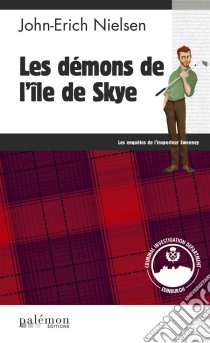 Les démons de l'île de SkyeLes enquêtes de l'inspecteur Sweeney - Tome 7. E-book. Formato EPUB ebook di John-Erich Nielsen