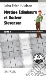 Mystère Edimbourg et Docteur Stevenson - Tome ALes enquêtes de l&apos;inspecteur Sweeney - Tome 13. E-book. Formato EPUB ebook