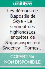 Les démons de l'île de Skye - Le serment des HighlandsLes enquêtes de l'inspecteur Sweeney - Tomes 7 et 8. E-book. Formato EPUB ebook di John-Erich Nielsen