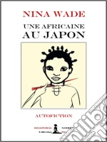 Une Africaine au JaponAutofiction. E-book. Formato EPUB ebook