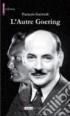 L&apos;autre GoeringL&apos;histoire extraordinaire du frère d&apos;Hermann Goering. E-book. Formato EPUB ebook