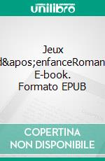 Jeux d&apos;enfanceRoman. E-book. Formato EPUB