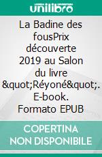 La Badine des fousPrix découverte 2019 au Salon du livre &quot;Réyoné&quot;. E-book. Formato EPUB